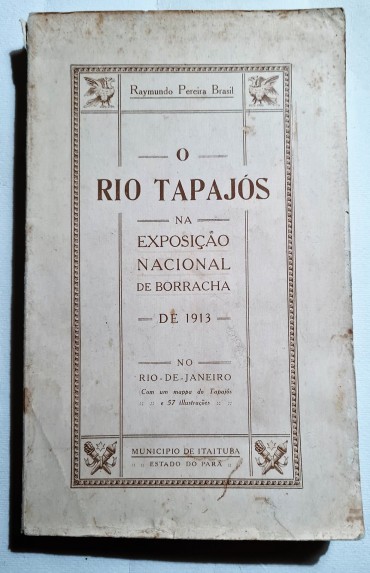 O RIO TAPAJÓS NA EXPOSIÇÃO NACIONAL DE BORRACHA DE 1913