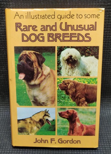 AN ILLUSTRATED GUIDE TO SOME RARE AND UNUSUAL DOG BREEDS