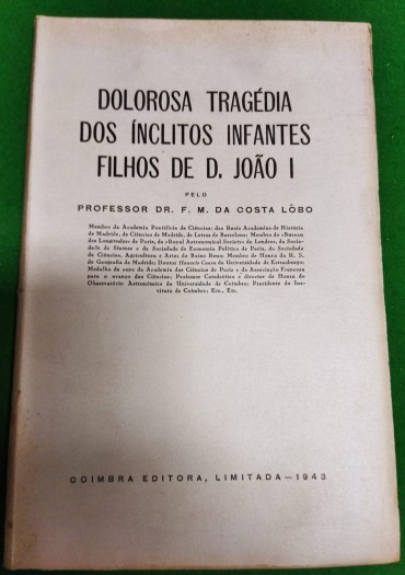 DOLOROSA TRAGÉDIA DOS ÍNCLITOS INFANTES FILHOS DE D. JOÃO I