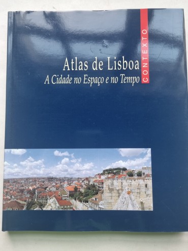  ATLAS DE LISBOA A CIDADE NO ESPAÇO E NO TEMPO
