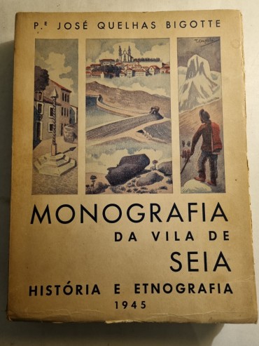 MONOGRAFIA DA VILA DE SEIA HISTÓRIA E ETNOGRAFIA
