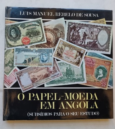O PAPEL MOEDA EM ANGOLA (SUBSIDIOS PARA O SEU ESTUDO)