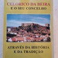 CELORICO DA BEIRA E OS SEU CONCELHO ATRAVÉS DA HISTÓRIA E DA TRADIÇÃO
