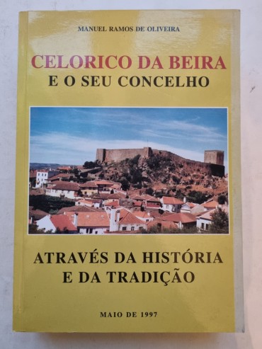 CELORICO DA BEIRA E OS SEU CONCELHO ATRAVÉS DA HISTÓRIA E DA TRADIÇÃO