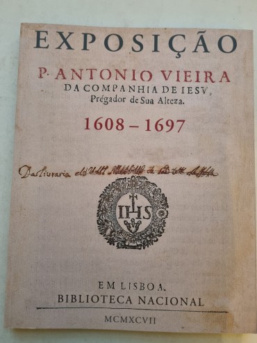 EXPOSIÇÃO PADRE ANTÓNIO VIEIRA DA COMPANHIA DE JESUS 1608-1697