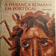 A HERANÇA ROMANA EM PORTUGAL