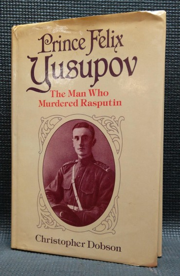 PRINCE FELIX YUSUPOV - The man who murdered Rasputin
