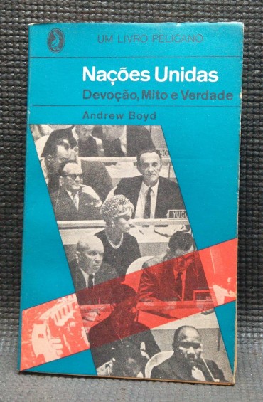 NAÇÕES UNIDAS - DEVOÇÃO, MITO E VERDADE