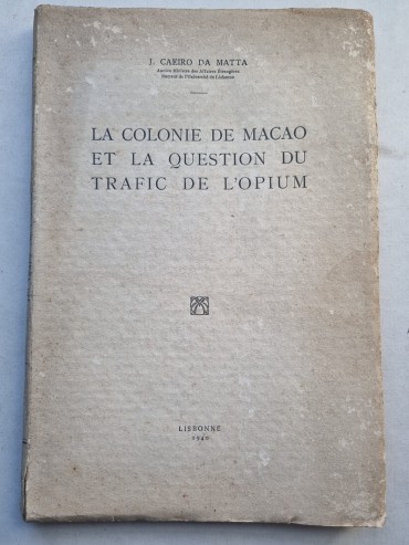 LA COLONIE DE MACAO ET LA QUESTION DU TRAFIC DE L`OPIUM
