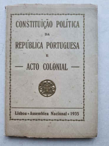 CONSTITUIÇÃO DA REPUBLICA PORTUGUESA E ACTO COLONIAL