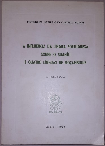A Influencia da Língua Portuguesa sobre o Suahíli e quatro Línguas de Moçambique	