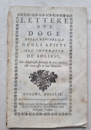 LETTERE DEL DOGE DELLA REPUBLICA DEGLI APISTI ALL`IMPERATOR DE SOLIPSI 1759