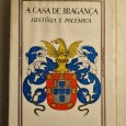 A CASA DE BRAGANÇA HISTÓRIA E POLÉMICA