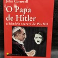 O PAPA DE HITLER - A HISTÓRIA SECRETA DE PIO XII