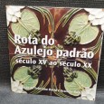ROTA DO AZULEJO PADRÃO - SÉCULO XV AO SÉCULO XX