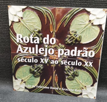 ROTA DO AZULEJO PADRÃO - SÉCULO XV AO SÉCULO XX