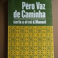 PÊRO VAZ DE CAMINHA - CARTA A EL-REI D. MANUEL