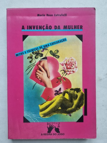 A INVENÇÃO DA MULHER MITOS E TÉCNICAS DE UMA EXPLORAÇÃO