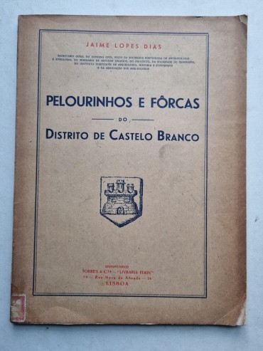 PELOURINHOS E FÔRCAS DO DISTRITO DE CASTELO BRANCO