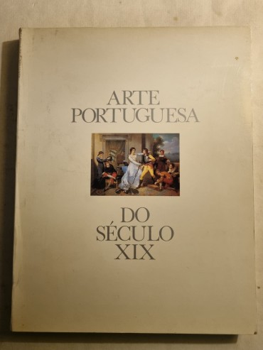ARTE PORTUGUESA DO SÉCULO XIX  