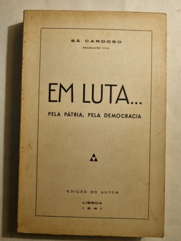 EM LUTA... PELA PÁTRIA, PELA DEMOCRACIA 