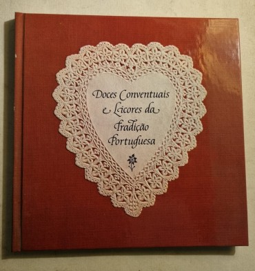 DOCES CONVENTUAIS E LICORES DA TRADIÇÃO PORTUGUESA