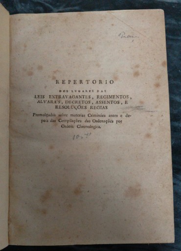 REPERTORIO DOS LUGARES DAS LEIS EXTRAVAGANTES, REGIMENTOS, ALVARAS, DECRETOS, ASSENTOS E RESOLUÇÕES REGIAS