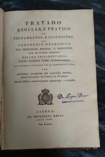 TRATADO REGULAR E PRATICO DE TESTAMENTOS E SUCESSÕES OU COMPENDIO METHODICO