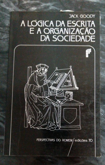 A LÓGICA DA ESCRITA E A ORGANIZAÇÃO DA SOCIEDADE