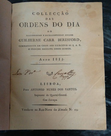 COLECÇÃO DAS ORDENS DO DIA DO ILLUSTRISSIMO E EXCELLENTISSIMO SENHOR GUILHERME CARR BERESFORD
