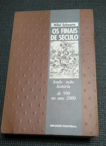 OS FINAIS DO SÉCULO - LENDA MITO HISTÓRIA DE 990 AO ANO 2000