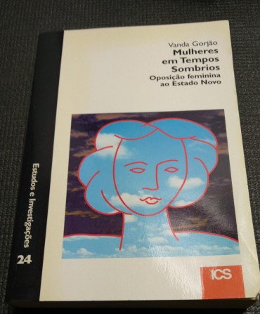 MULHERES EM TEMPOS SOMBRIOS - OPOSIÇÃO FEMININA AO ESTADO NOVO