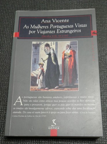 AS MULHERES PORTUGUESAS VISTAS POR VIAJANTES ESTRANGEIROS (SÉCULOS XVIII, XIX E XX)