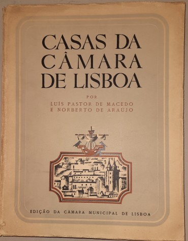 Casas da Câmara Municipal de Lisboa	(do Séc. XII à Actualidade)