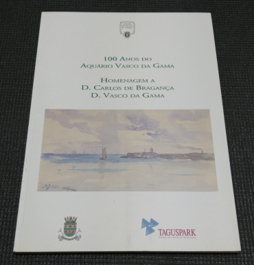 100 ANOS DO AQUÁRIO VASCO DA GAMA - HOMENAGEM A D. CARLOS DE BRAGANÇA D. VASCO DA GAMA