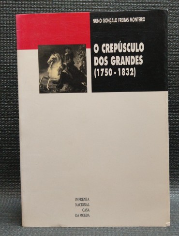 O CREPÍSCULO DOS GRANDES (1750-1832)