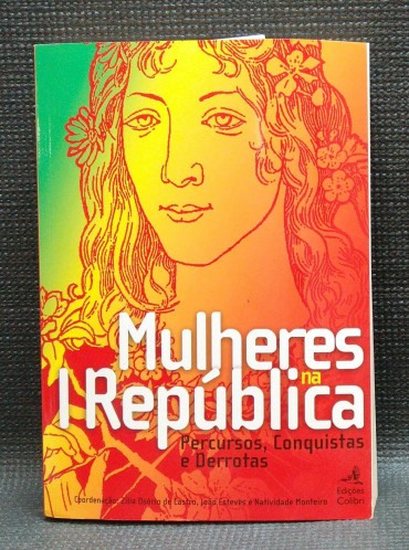 MULHERES NA I REPÚBLICA - Percursos, Conquistas e Derrotas