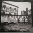 POR TEU LIVRE PENSAMENTO - HISTÓRIAS DE 25 EX-PRESOS POLITICOS PORTUGUESES