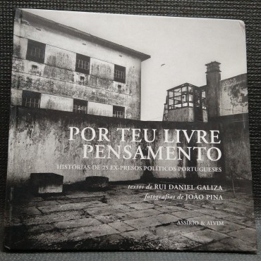 POR TEU LIVRE PENSAMENTO - HISTÓRIAS DE 25 EX-PRESOS POLITICOS PORTUGUESES