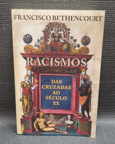RACISMOS – DAS CRUZADAS AO SÉCULO XX