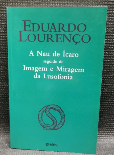 A NÁU DE ÍCARO seguido de IMAGEM E MIRAGEM DA LUSOFONIA
