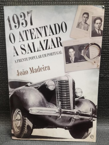 1937 O ATENTADO A SALAZAR - A frente popular em Portugal