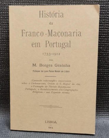 HISTÓRIA DA FRANCO-MAÇONARIA EM PORTUGAL 1733-1912