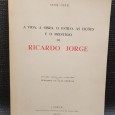 A VIDA, A OBRA, O ESTILO, AS LIÇÕES E O PRESTIGIO DE RICARDO JORGE