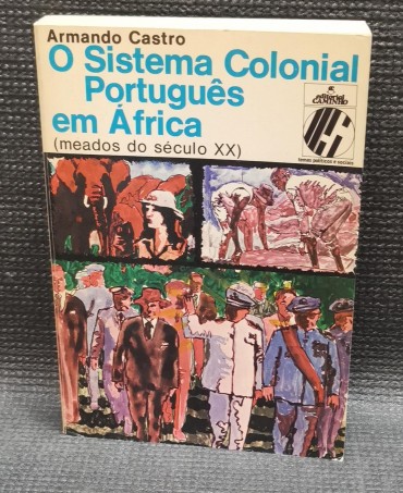 O SISTEMA COLONIAL PORTUGUÊS EM ÁFRICA (meados do século XX)