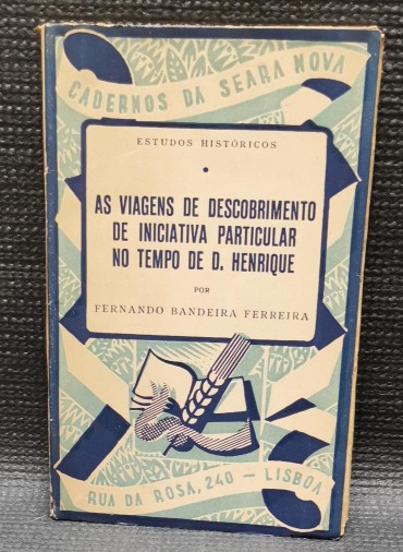 AS VIAGENS DE DESCOBRIMENTO DE INICIATIVA PARTICULAR NO TEMPO DE D. HENRIQUE