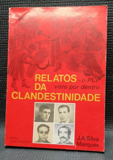 RELATOS DA CLANDESTINIDADE - O PCP VISTO POR DENTRO