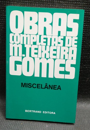 OBRAS COMPLETAS DE M.TEIXEIRA GOMES - MISCELÂNIA