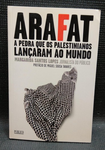 ARAFAT A PEDRA QUE OS PALESTINIANOS LANÇARAM AO MUNDO