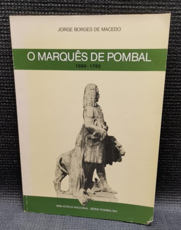 O MARQUÊS DE POMBAL 1666-1782